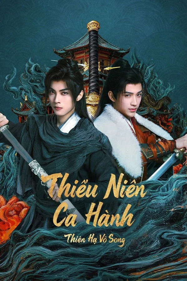 Thiếu Niên Ca Hành : Thiên Hạ Vô Song